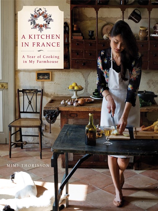 Title details for A Kitchen in France by Mimi Thorisson - Wait list